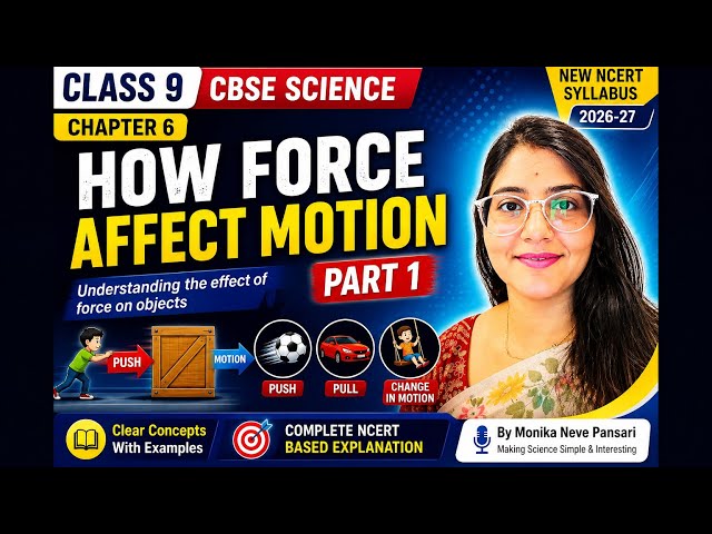 Class 9 CBSE Science | Chapter 6 | How Force Affects Motion | Part 1 | New NCERT Syllabus 2026-27