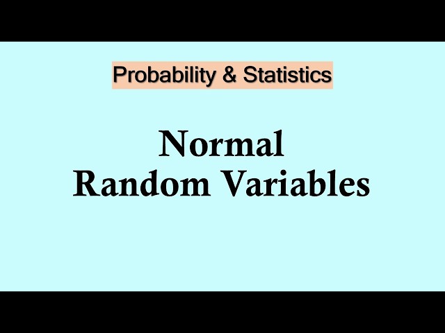 Probability and Statistics | Normal random variable