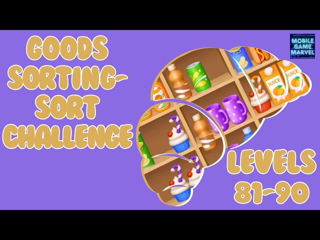 Goods Sorting - Sort Challenge Levels 81-90 Solved Gameplay/Tutorials #gaming #mobilegame #gamers