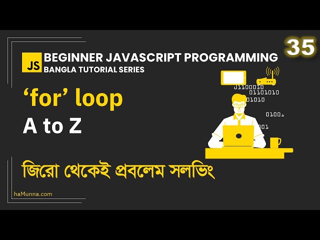 35. For Loop | Beginner JavaScript Programming Bangla