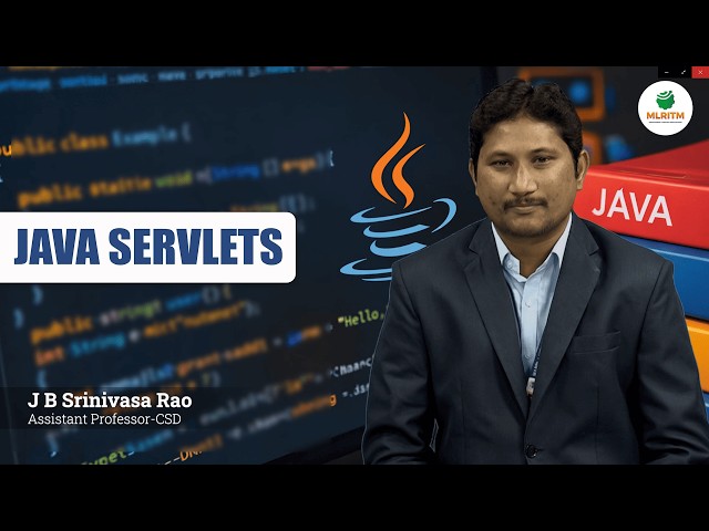 JAVA SERVLETS | By Mr. J B SRINIVASA RAO || MLRITM