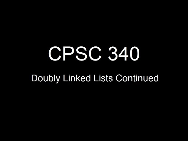 Doubly Linked Lists Continued