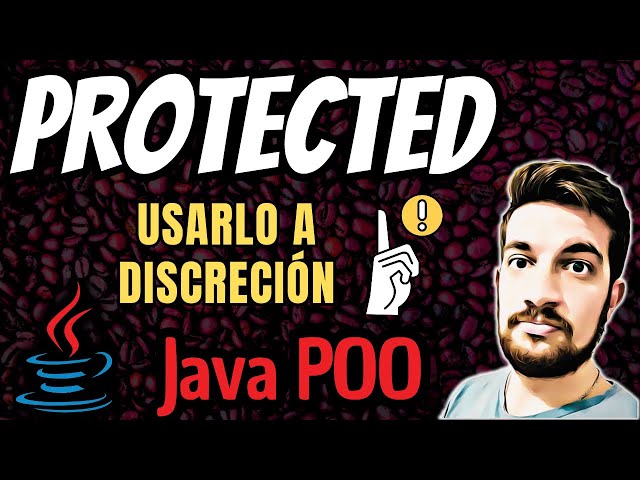 PROTECTED en Java ☕Usarlo a discreción 🤨