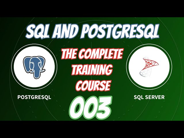 SQL and PostgreSQL The Complete Training Course 003