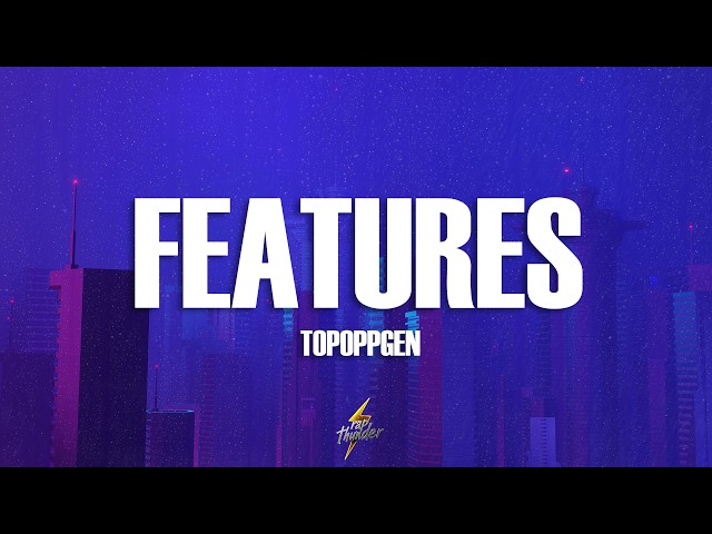 TopOppGen - features (Lyrics)