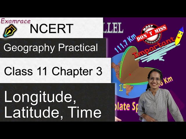 NCERT Class 11 Geography Practical Chapter 3: Longitude, Latitude, Time | CBSE | English