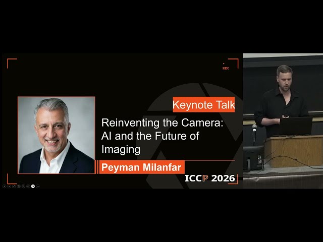 ICCP 2026 - Opening Session & Keynote: "Reinventing the Camera: AI and the Future of Imaging"
