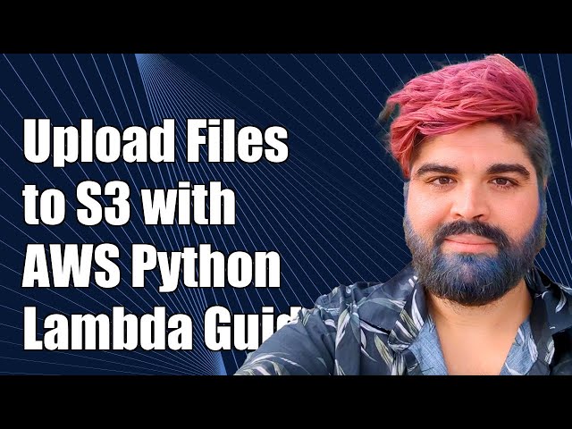 How to Upload Files to S3 Using AWS Python Lambda Function: Step-by-Step Guide