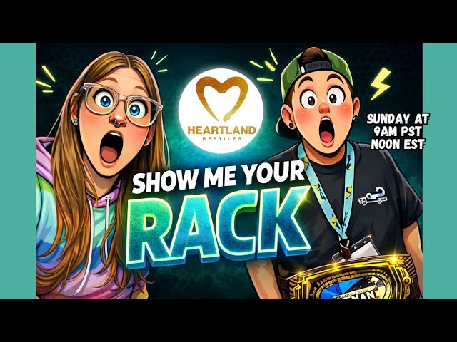Show Me Your Rack- Heartland Reptiles- Ep. 64