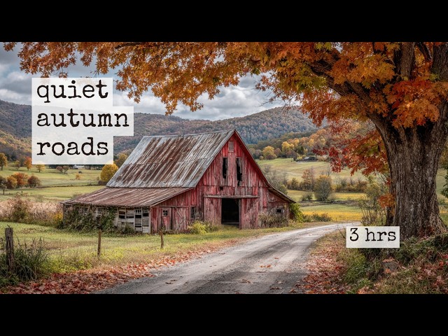 Autumn Back Roads ~ Peaceful Country Roads, Quiet Barns & Gentle Piano 🍂 (3 Hours)
