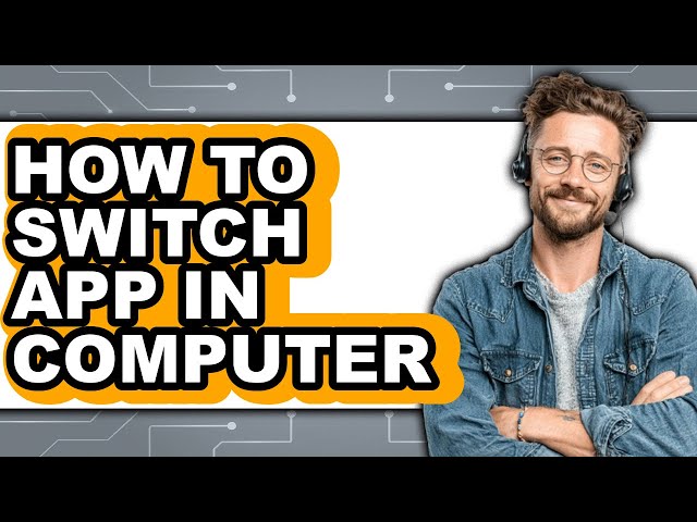 How to Switch App in Computer (full Guide)