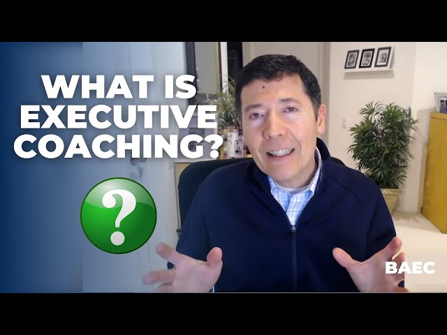 What is Executive Coaching? | Explaining Executive Coaching to Someone Who Has Never Been Coached