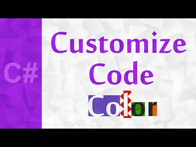 [C#] Customizing Visual Studio 2017 Code Color | Studio Styles & With The Color Theme Editor