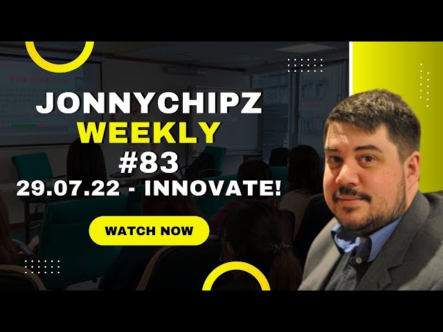 Jonnychipz Weekly #83 - Innovate!