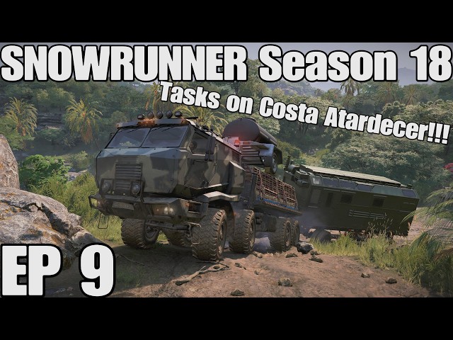 SNOWRUNNER Season 18 EP 9 | Tasks on Costa Atardecer!!! | PS5 4K Gameplay