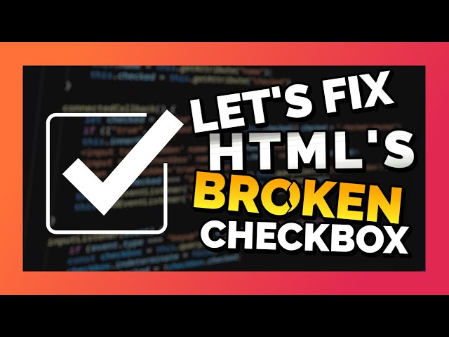 Build a better HTML Checkbox with WebComponents!