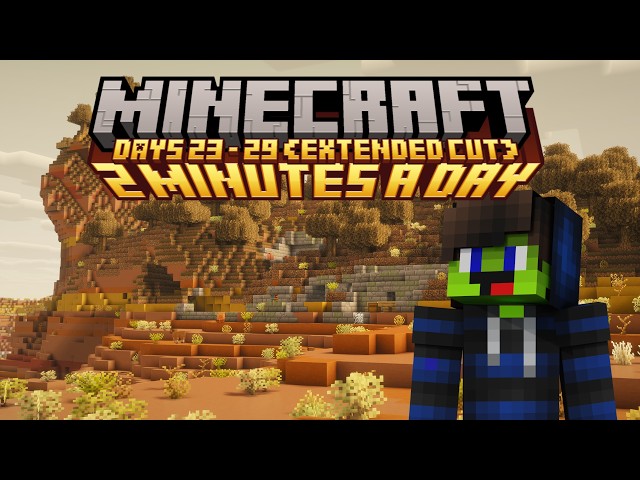Minecraft in 2 Minutes a Day | DAYS 23 - 29 (EXTENDED CUT)
