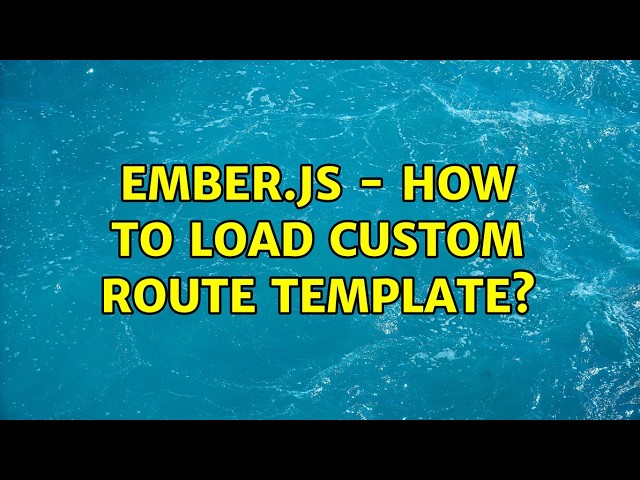 ember.js - how to load custom route template?