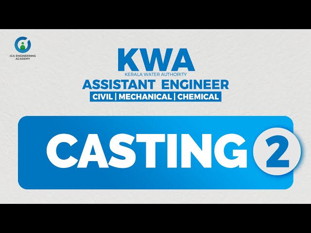 KWA AE |Civil Engineering | Mechanical Engineering | Manufacturing process | Casting -2 | Free class