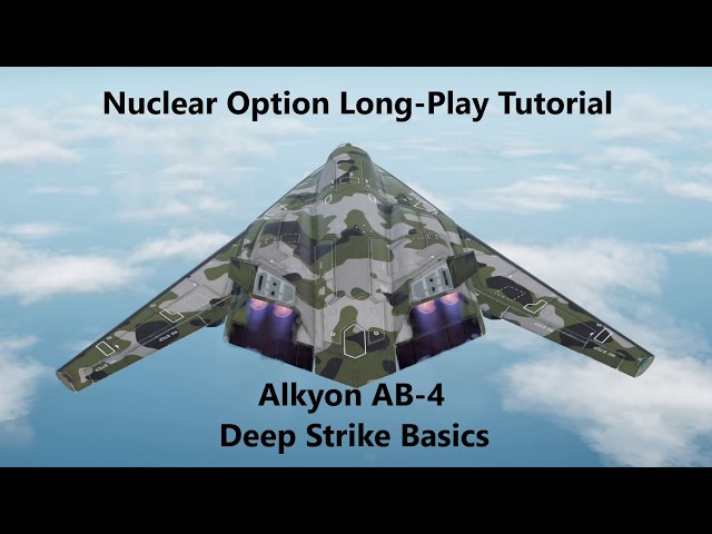 Nuclear Option | Long Play Tutorial | Alkyon AB-4 | Deep Strike Basics
