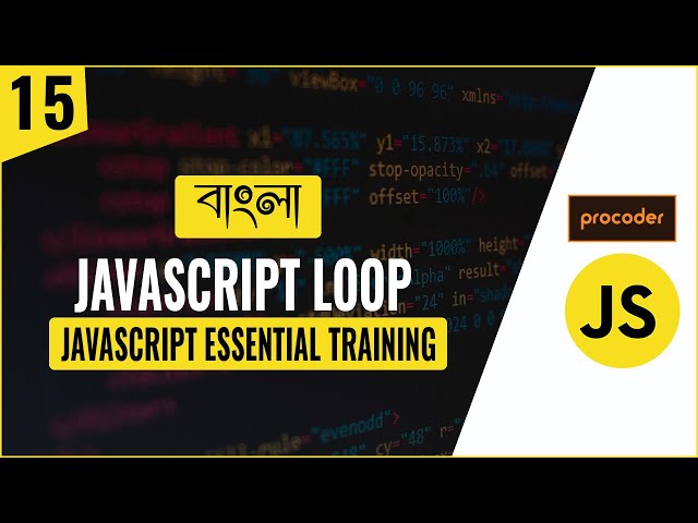 JavaScript Tutorial for Beginners in Bangla | JavaScript Loops | Part 15
