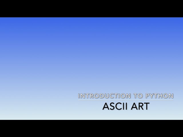 Introduction to Python - ASCII ART