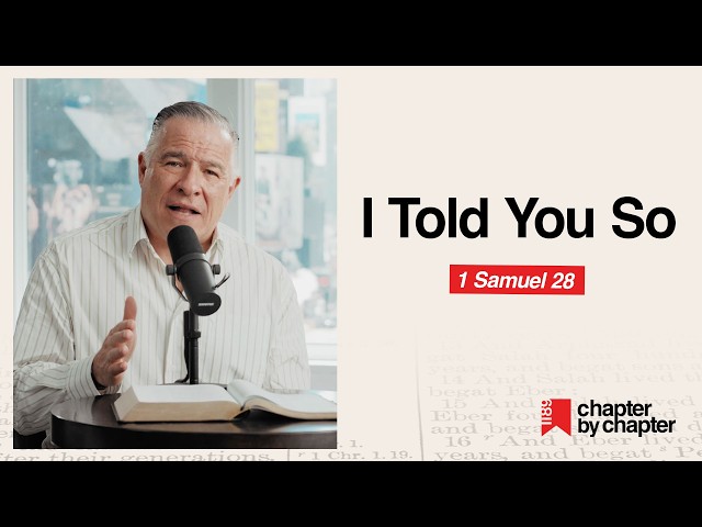 1 Samuel 28: I Told You So