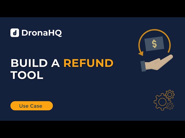 Build Refund Management Tools Hassle-Free with DronaHQ