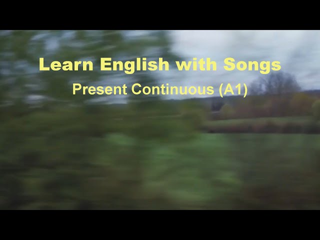 Present Continuous (A1) - Learn English With Songs