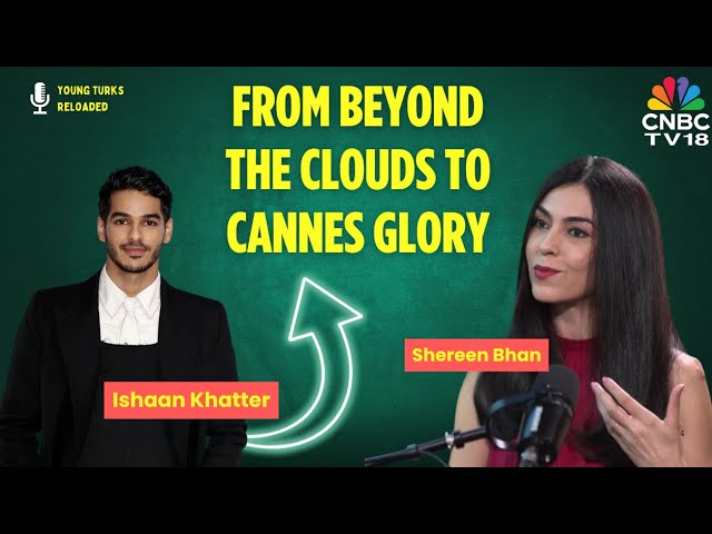 Ishaan Khatter on Cannes, Homebound & Finding His Purpose in Cinema | Young Turks Reloaded