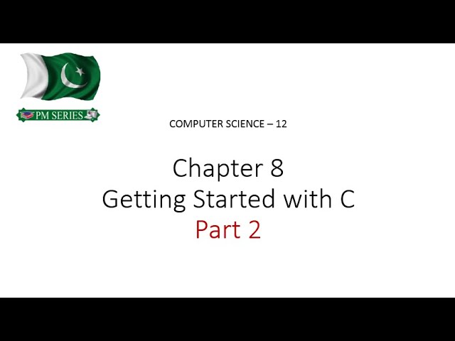 Lecture 2, Chapter 8 - Getting started with C, Part 2, 2nd year, Computer Science