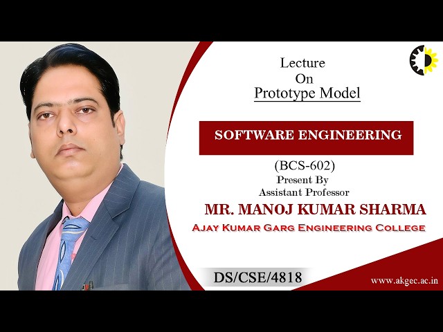 PROTOTYPE MODEL | SOFTWARE ENGINEERING | LECTURE 03 BY MR. MANOJ KUMAR SHARMA | AKGEC
