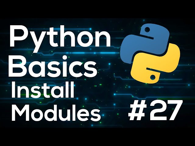 Install Modules Python Programming Basics For Beginners #27