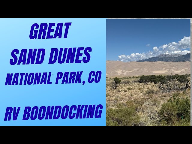 Great Sand Dunes National Park Park, CO - RV Boondocking