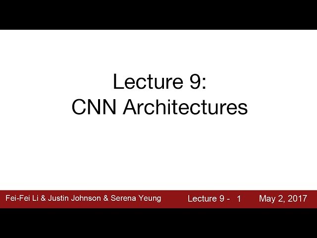 Lecture 9 | CNN Architectures