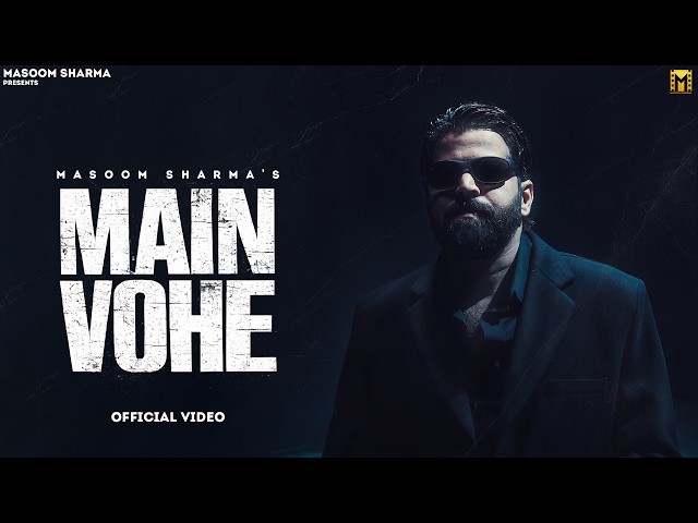 Main Vohe (Official Video) Masoom Sharma | Amar Karnawal | Thinker | New Haryanvi Song 2026