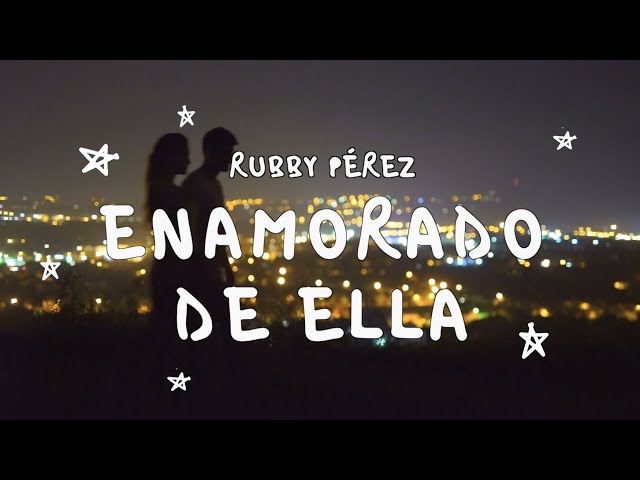 Rubby Pérez - Enamorado De Ella (Con Letra)