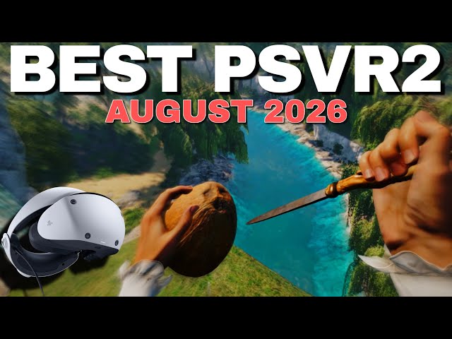 BEST PSVR2 Games Coming AUGUST 2026! | Games, Updates + MORE