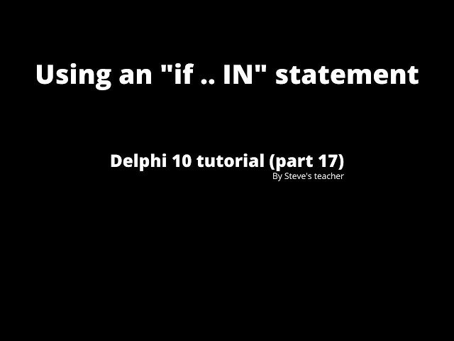 if .. IN - Delphi Tutorial (part 18)