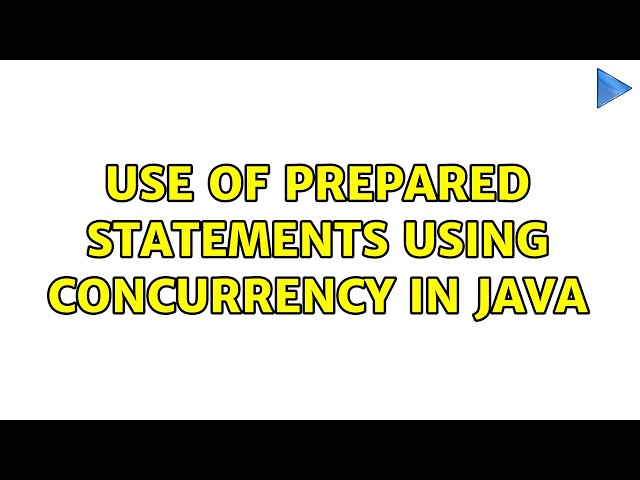 Use of Prepared Statements using Concurrency in Java (2 Solutions!!)