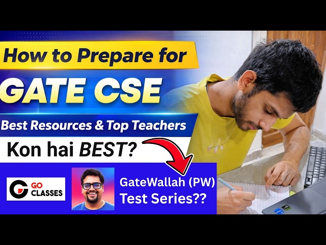 Prepare for GATE CS | Duration to Complete Each Subject? Best Teachers + Test Series + PYQs Resouces
