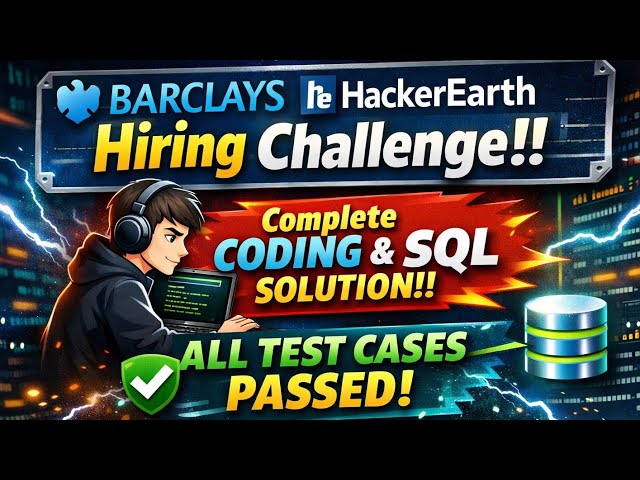 Barclays HackerEarth Challenge 2026 | CODING & SQL Solutions ✅ALL TEST CASES PASSED | TEST IS LIVE!!