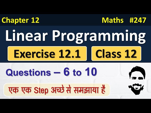 Ex 12.1 Class 12 (Q6 to Q10) | Linear Programming Class 12 | Class 12 Maths Chapter 12| LPP Class 12