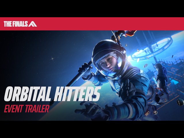 ORBITAL HITTERS Event Trailer | THE FINALS