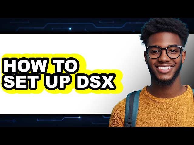 How to Set Up Dsx (updated)