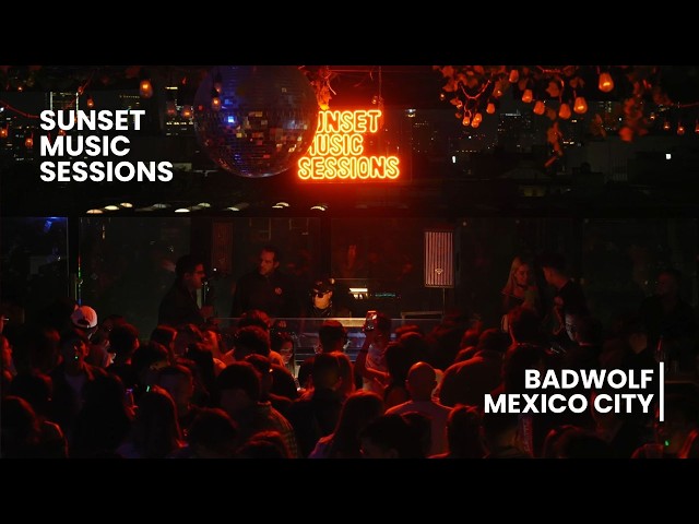 BADWOLF DJ Set at Sunset Music Sessions | Mexico City