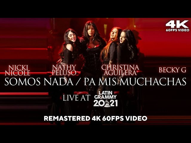 [4K 60FPS] Christina Aguilera - Somos Nada / Pa Mis Muchachas (Live at Latin Grammy 2021)