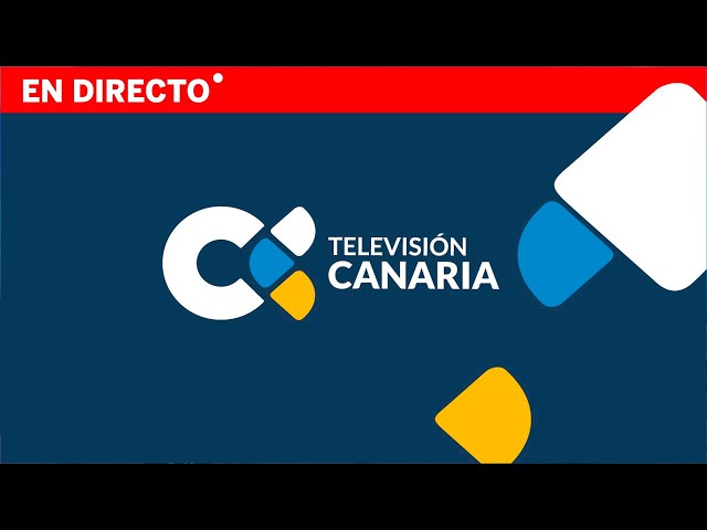 TELEVISIÓN CANARIA  🔴EN DIRECTO🔴