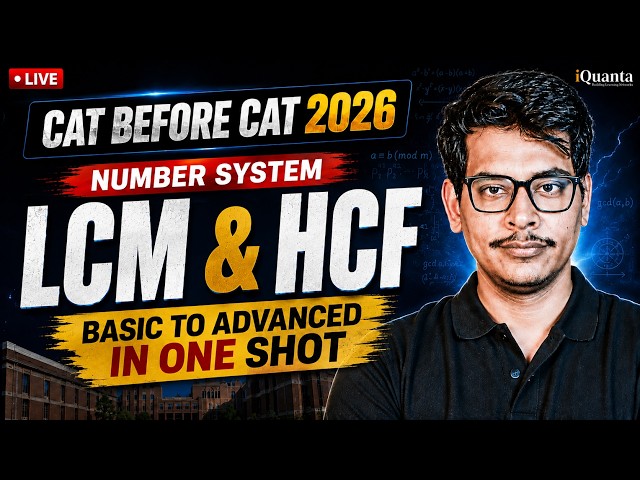 CAT 2026 | Number System - LCM & HCF | Basic to Advance in one Shot | CAT Before CAT iQuanta