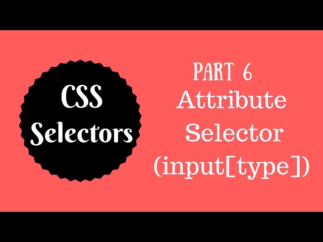 CSS Selectors Tutorial (Part 6) - Attribute Selector